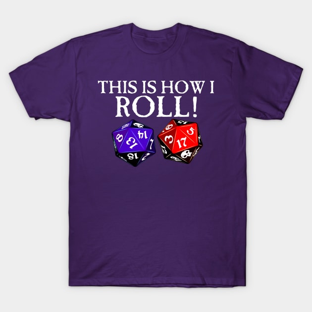 This is How I Roll T-Shirt by SimonBreeze